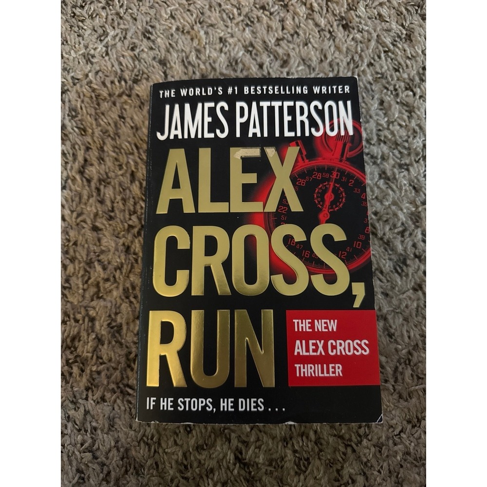 James Patterson Alex Cross, Run If He Stops, He Dies…